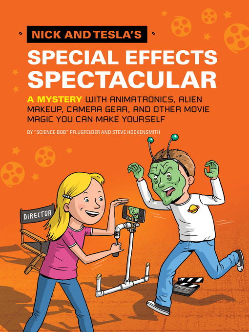Title details for Nick and Tesla's Special Effects Spectacular by Bob Pflugfelder - Available